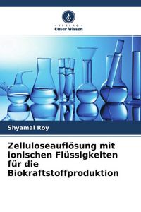 Produktbild: Zelluloseaufl&ouml;sung mit ionischen Fl&uuml;ssigkeiten f&uuml;r die Biokraftstoffproduktion