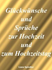 Produktbild: Gl&uuml;ckw&uuml;nsche und Spr&uuml;che zur Hochzeit und zum Hochzeitstag