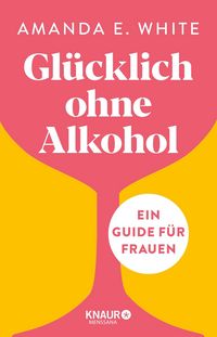 Produktbild: Gl&uuml;cklich &ndash; ohne Alkohol