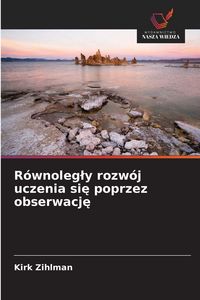 Produktbild: R&oacute;wnoleg&iquest;y rozw&oacute;j uczenia si&iquest; poprzez obserwacj&iquest;
