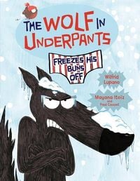 Bild vom Artikel The Wolf in Underpants Freezes His Buns Off vom Autor Wilfrid Lupano