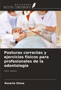 Produktbild: Posturas correctas y ejercicios f&iacute;sicos para profesionales de la odontolog&iacute;a