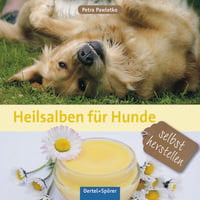 Produktbild: Heilsalben f&uuml;r Hunde selbst herstellen