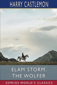 Produktbild: Elam Storm, the Wolfer (Esprios Classics)