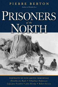 Produktbild: Prisoners of the North: Portraits of Five Arctic Immortals