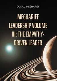 Produktbild: Megharief Leadership Volume Iii: The Empathy-Driven Leader
