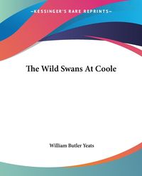 Bild vom Artikel The Wild Swans At Coole vom Autor William Butler Yeats