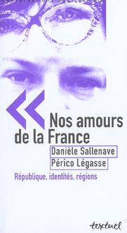 Produktbild: Nos Amours de la France ; Republique, Identites, Regions