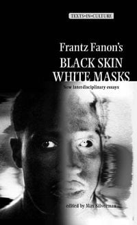 Bild vom Artikel Frantz Fanon's 'Black Skin, White Masks' vom Autor Max Silverman