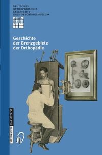 Produktbild: Geschichte der Grenzgebiete der Orthop&auml;die