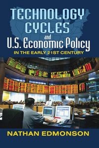 Produktbild: Technology Cycles and U.S. Economic Policy in the Early 21st Century