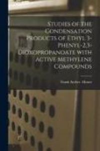 Produktbild: Studies of the Condensation Products of Ethyl 3-phenyl-2,3-dioxopropanoate With Active Methylene Compounds