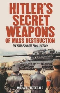 Produktbild: Fitzgerald, M: Hitler's Secret Weapons of Mass Destruction