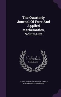 Produktbild: The Quarterly Journal Of Pure And Applied Mathematics, Volume 32
