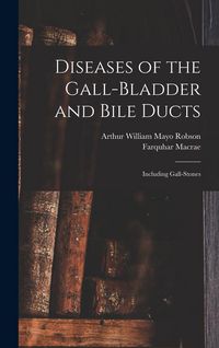 Produktbild: Diseases of the Gall-Bladder and Bile Ducts: Including Gall-Stones