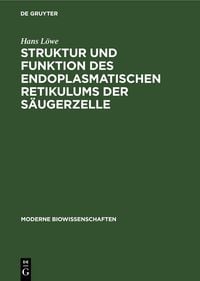 Produktbild: Struktur und Funktion des endoplasmatischen Retikulums der S&auml;ugerzelle