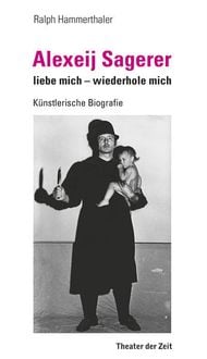 Produktbild: Alexeij Sagerer - liebe mich &ndash; wiederhole mich