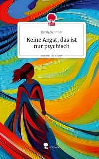 Produktbild: Keine Angst, das ist nur psychisch. Life is a Story - story.one