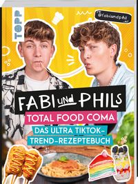Produktbild: Fabi und Phils Total Food Coma - Das ultra Tiktok Trend-Rezeptebuch