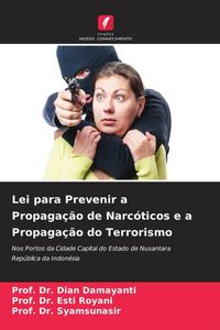 Produktbild: Lei para Prevenir a Propaga&ccedil;&atilde;o de Narc&oacute;ticos e a Propaga&ccedil;&atilde;o do Terrorismo