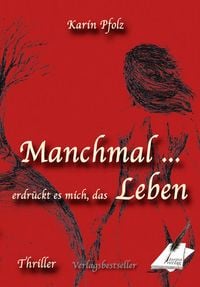 Produktbild: Manchmal erdr&uuml;ckt es mich, das Leben