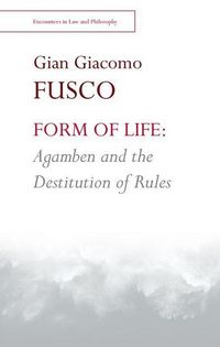 Produktbild: Form of Life: Agamben and the Destitution of Rules