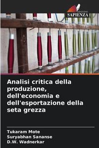 Produktbild: Analisi critica della produzione, dell'economia e dell'esportazione della seta grezza