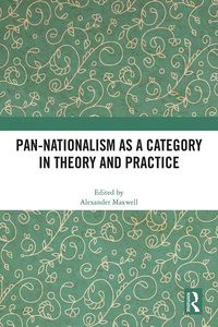 Produktbild: Pan-Nationalism as a Category in Theory and Practice