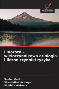 Produktbild: Fluoroza - wieloczynnikowa etiologia i liczne czynniki ryzyka