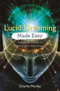 Bild vom Artikel Lucid Dreaming Made Easy vom Autor Charlie Morley