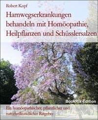 Produktbild: Harnwegserkrankungen behandeln mit Hom&ouml;opathie, Heilpflanzen und Sch&uuml;sslersalzen