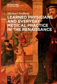 Produktbild: Learned Physicians and Everyday Medical Practice in the Renaissance