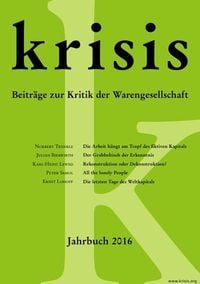 Produktbild: Krisis - Beitr&auml;ge zur Kritik der Warengesellschaft / Krisis - Jahrbuch 2016