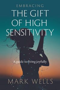 Produktbild: Embracing the Gift of High Sensitivity