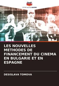 Produktbild: Les Nouvelles Methodes De Financement Du Cinema En Bulgarie Et En Espagne