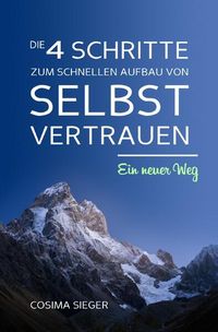 Bild vom Artikel Die 4 Schritte zum schnellen Aufbau von Selbstvertrauen vom Autor Cosima Sieger