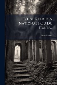 Produktbild: D'une Religion Nationale Ou Du Culte...