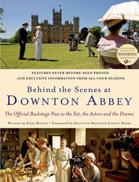Produktbild: Rowley, E: Behind The Scenes At Downton a