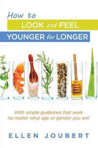 Produktbild: How to Look and Feel Younger for Longer