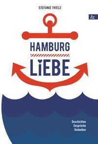 Bild vom Artikel Hamburgliebe vom Autor Stefanie Thiele