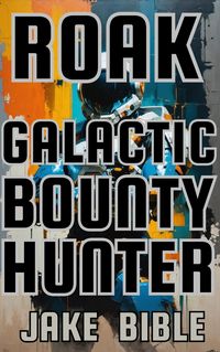 Produktbild: Roak: Galactic Bounty Hunter