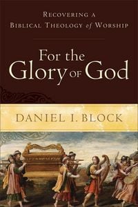 Produktbild: For the Glory of God - Recovering a Biblical Theology of Worship