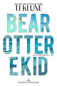 Produktbild: Bear, Otter e Kid. The Seafare chronicles. Vol. 1