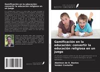 Produktbild: Gamificaci&oacute;n en la educaci&oacute;n: convertir la educaci&oacute;n religiosa en un juego