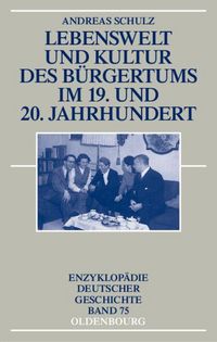 Produktbild: Lebenswelt und Kultur des B&uuml;rgertums im 19. und 20. Jahrhundert