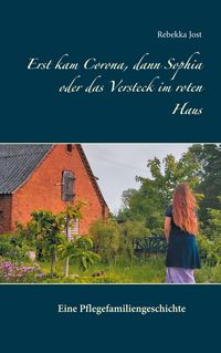 Produktbild: Erst kam Corona, dann Sophia oder das Versteck im roten Haus
