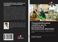 Produktbild: Trasnesterificazione catalitica per la produzione di biocarburanti alternativi