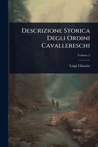 Produktbild: Descrizione Storica Degli Ordini Cavallereschi