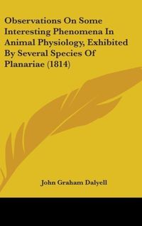 Produktbild: Dalyell, J: Observations On Some Interesting Phenomena In An