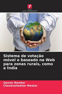 Produktbild: Sistema de vota&ccedil;&atilde;o m&oacute;vel e baseado na Web para zonas rurais, como a &Iacute;ndia